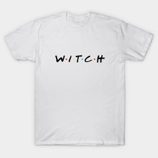 W . I . T . C . H T-Shirt